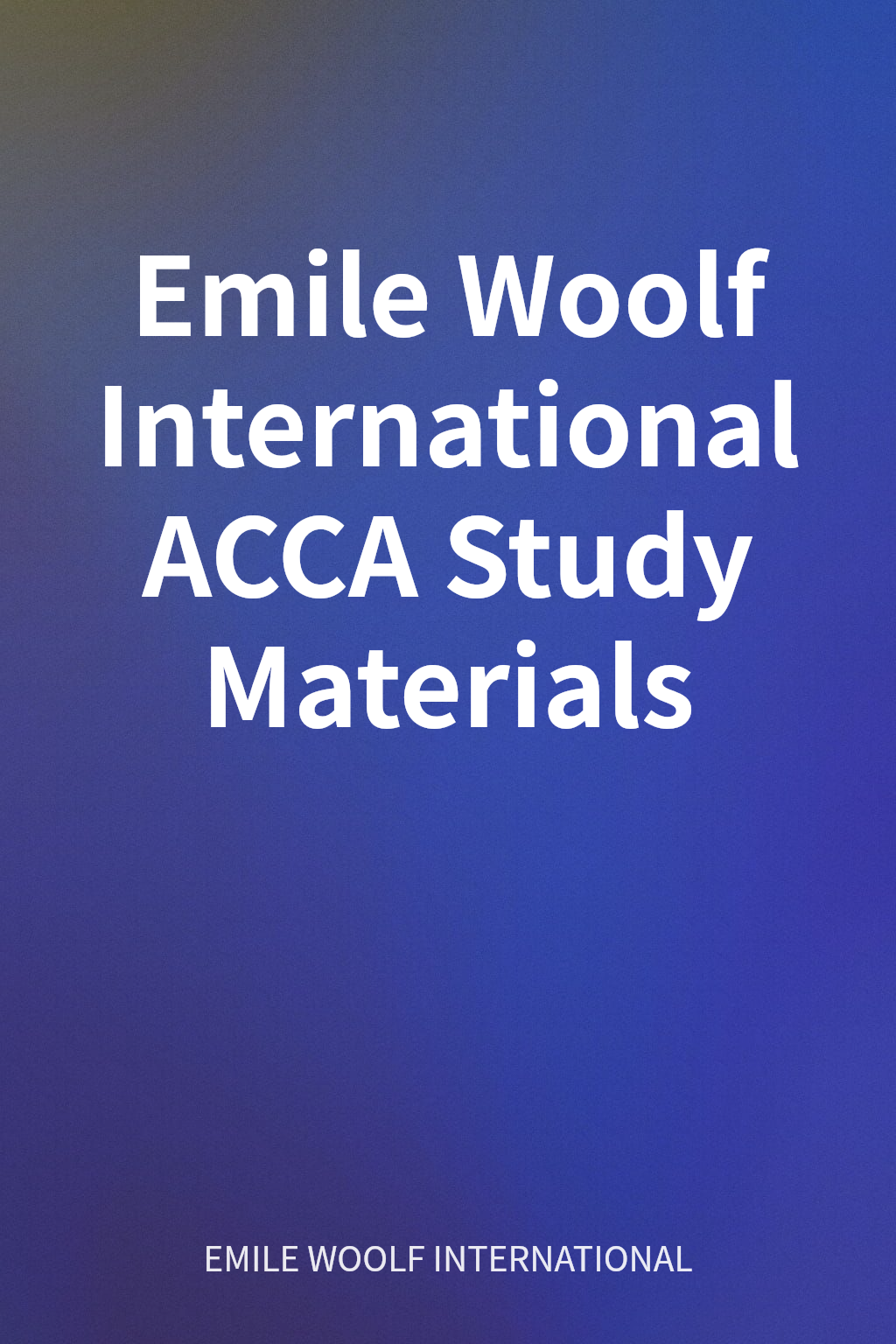 Emile Woolf International ACCA Study Materials cover