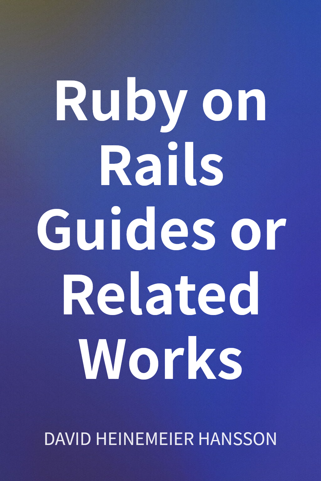 Ruby on Rails Guides or Related Works cover