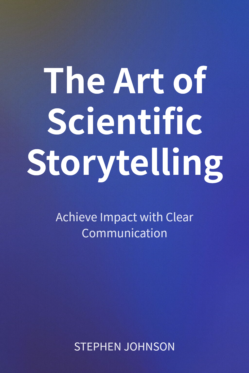 The Art of Scientific Storytelling cover