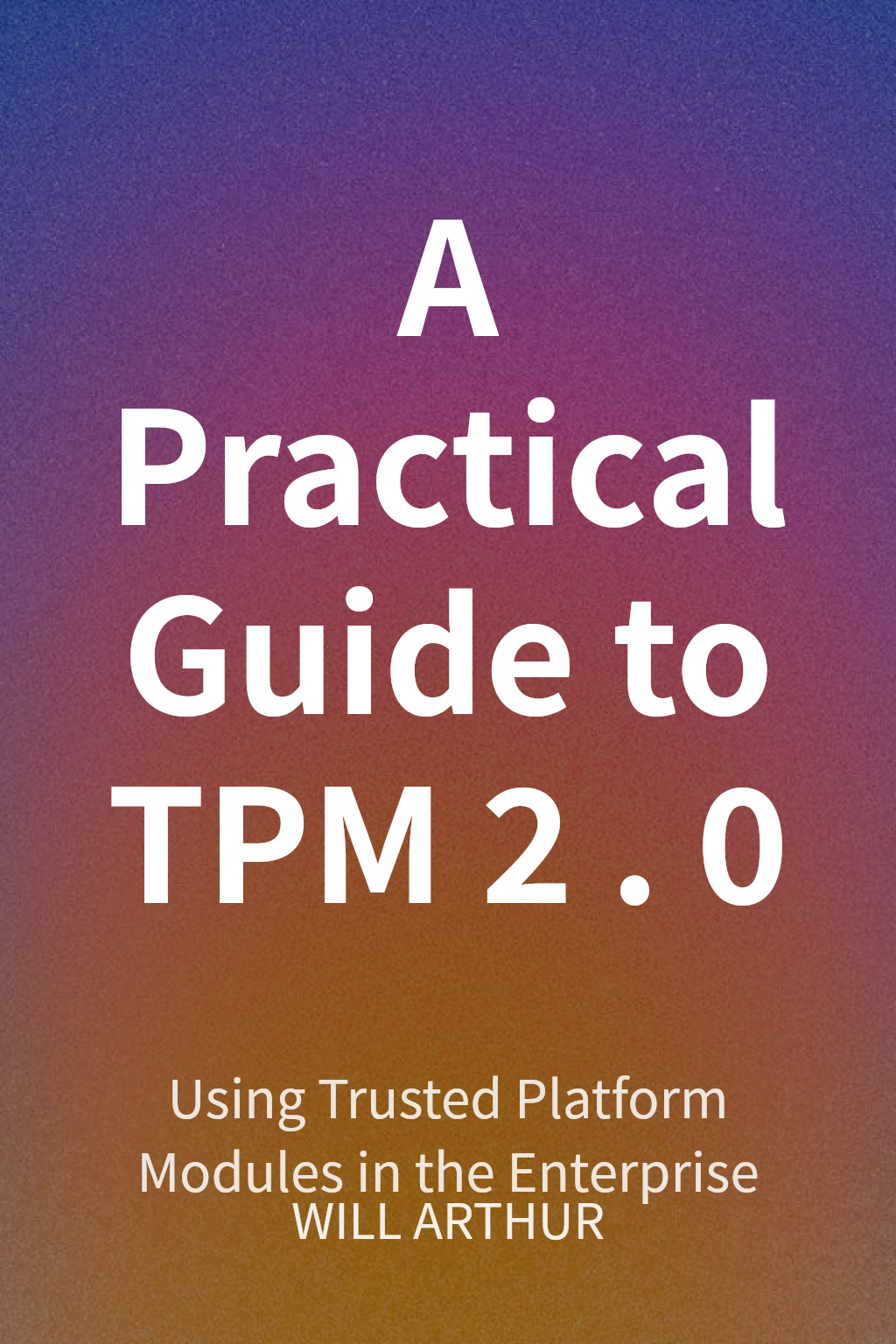 A Practical Guide to TPM 2.0 cover