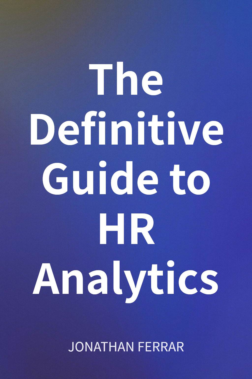 The Definitive Guide to HR Analytics cover