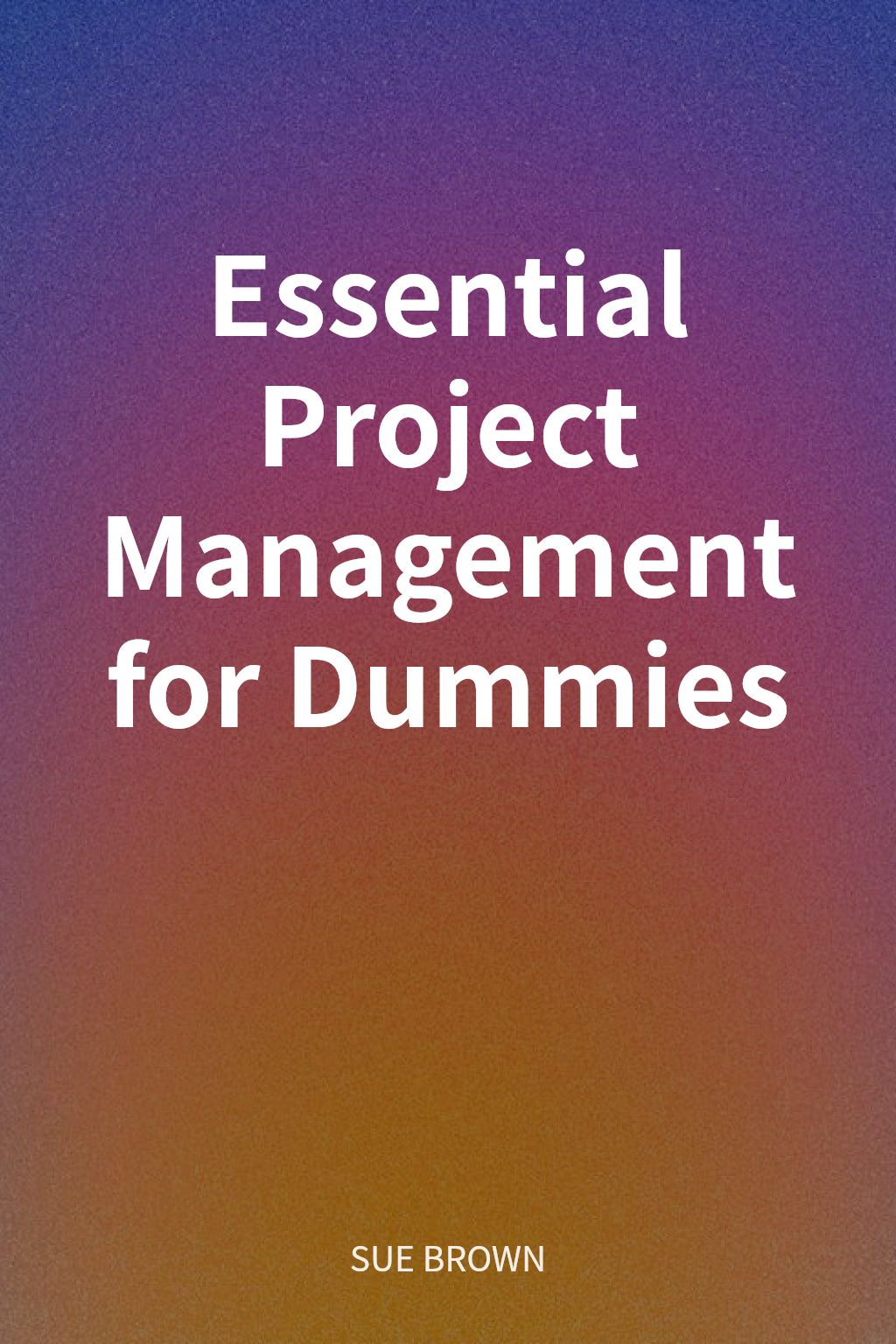 Essential Project Management for Dummies cover