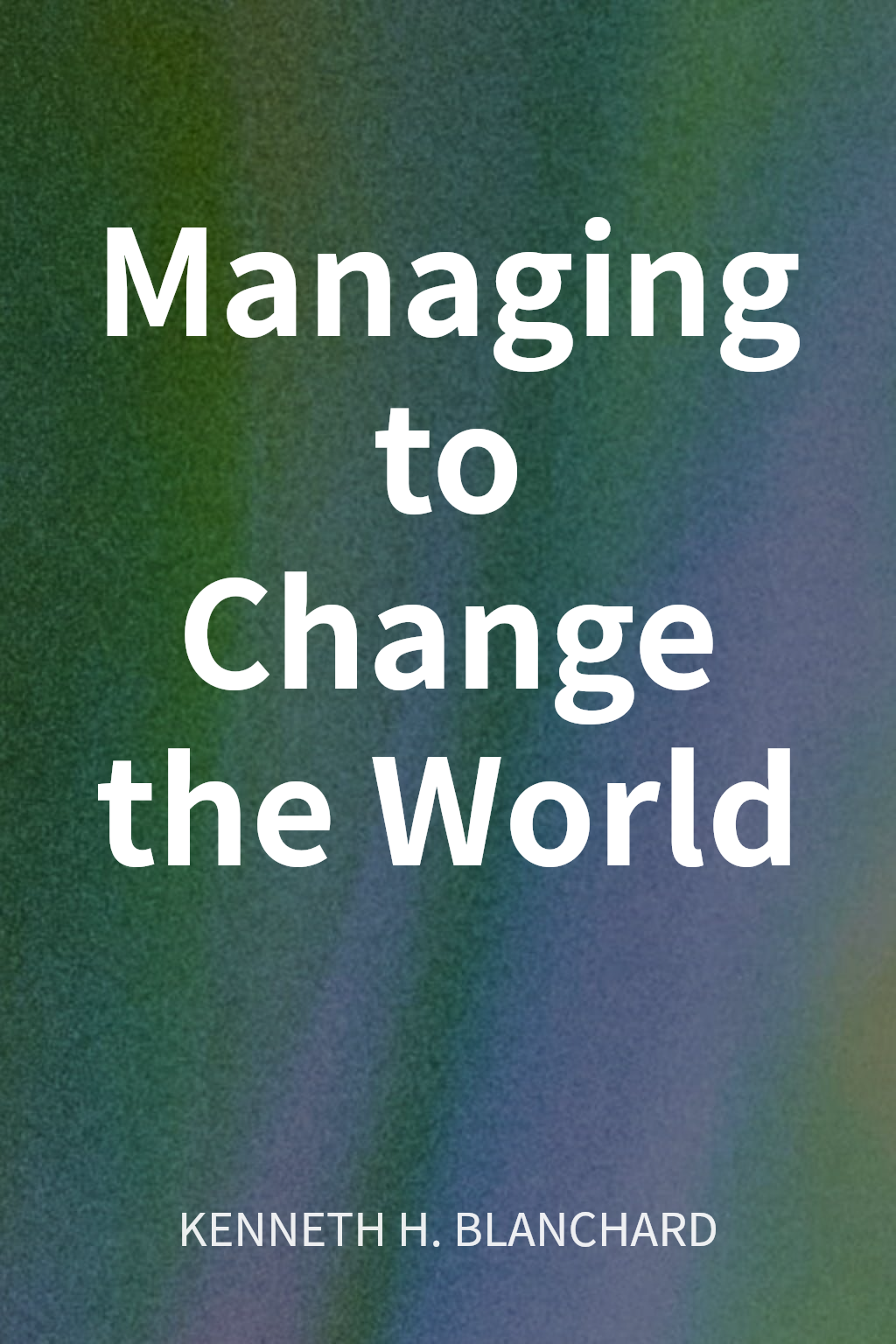Managing to Change the World cover