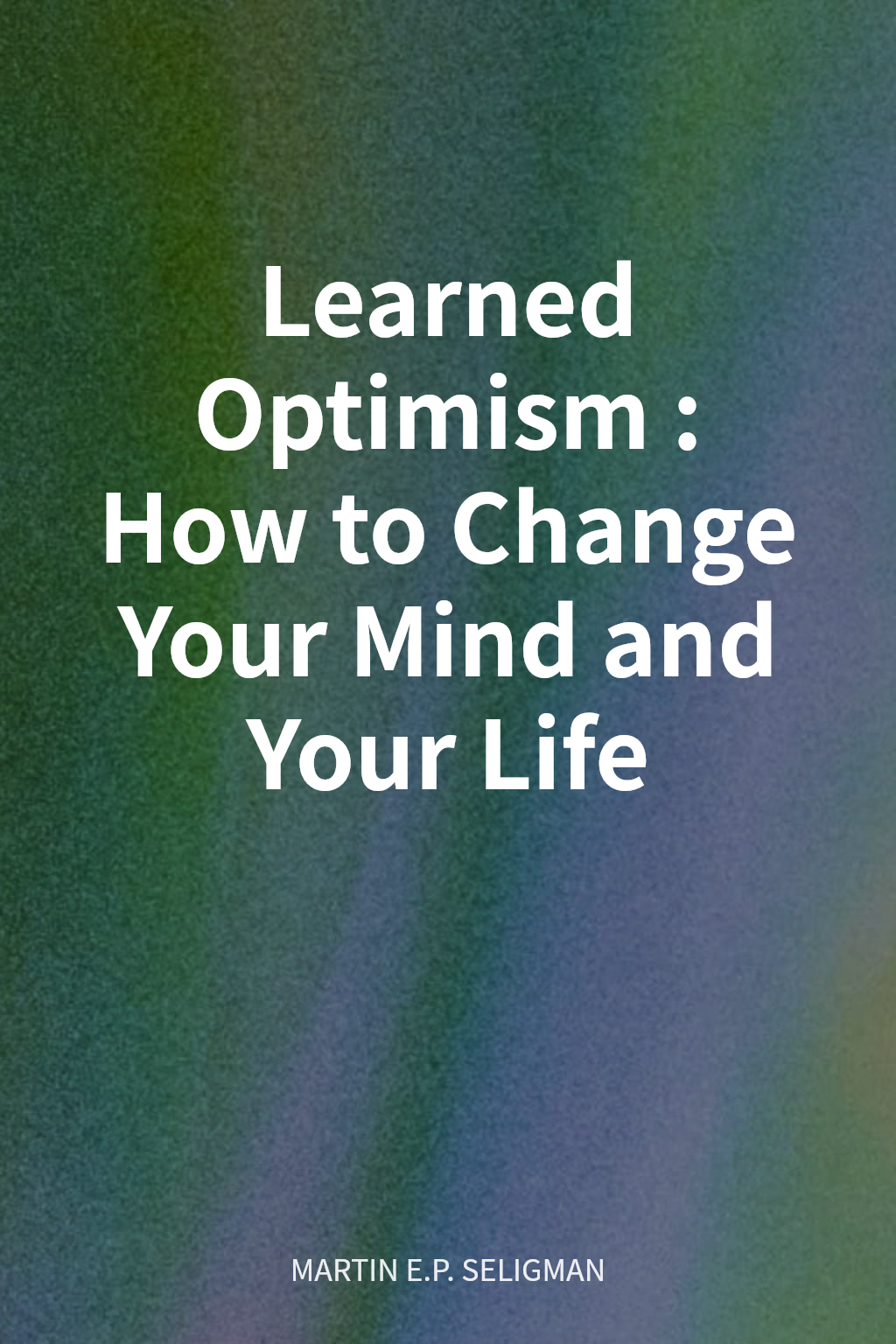 Learned Optimism: How to Change Your Mind and Your Life cover