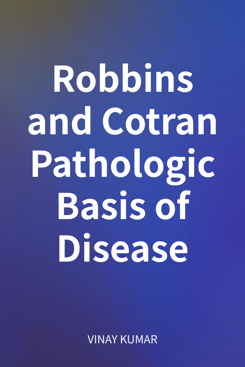 Robbins and Cotran Pathologic Basis of Disease cover