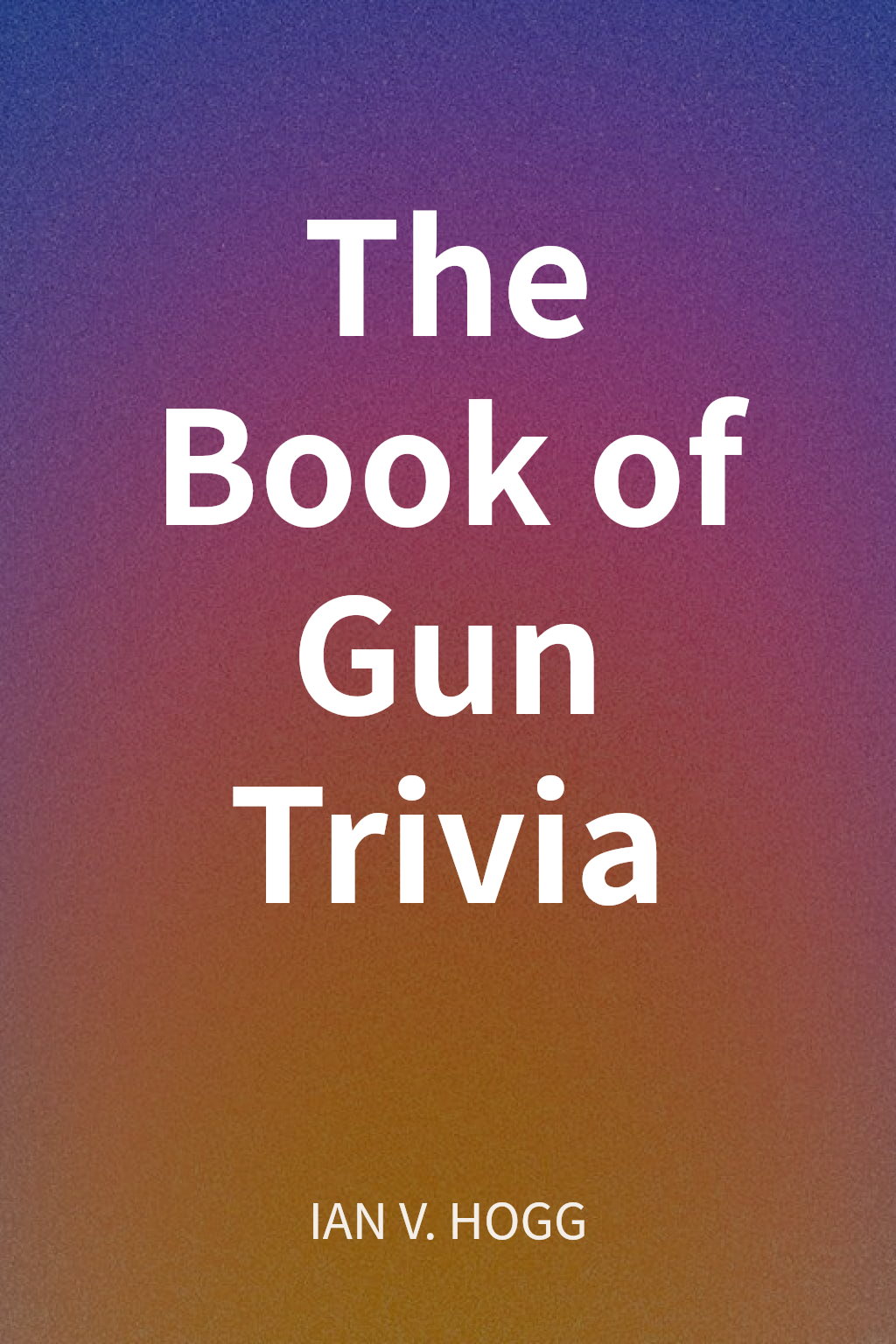 The Book of Gun Trivia cover