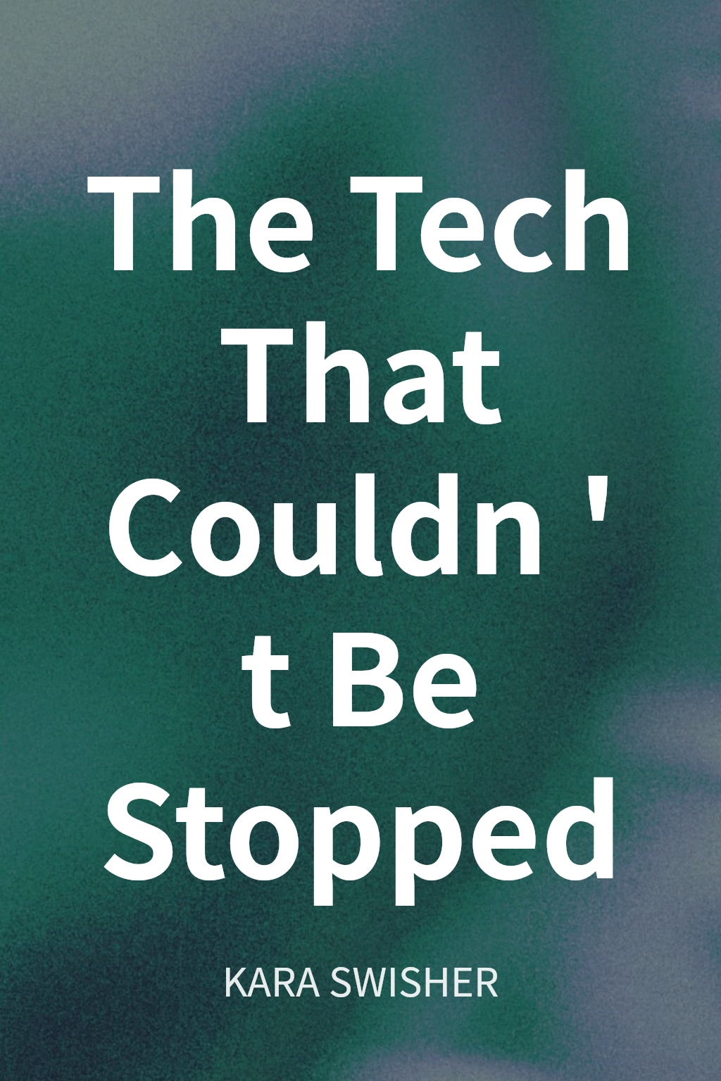 The Tech That Couldn't Be Stopped cover