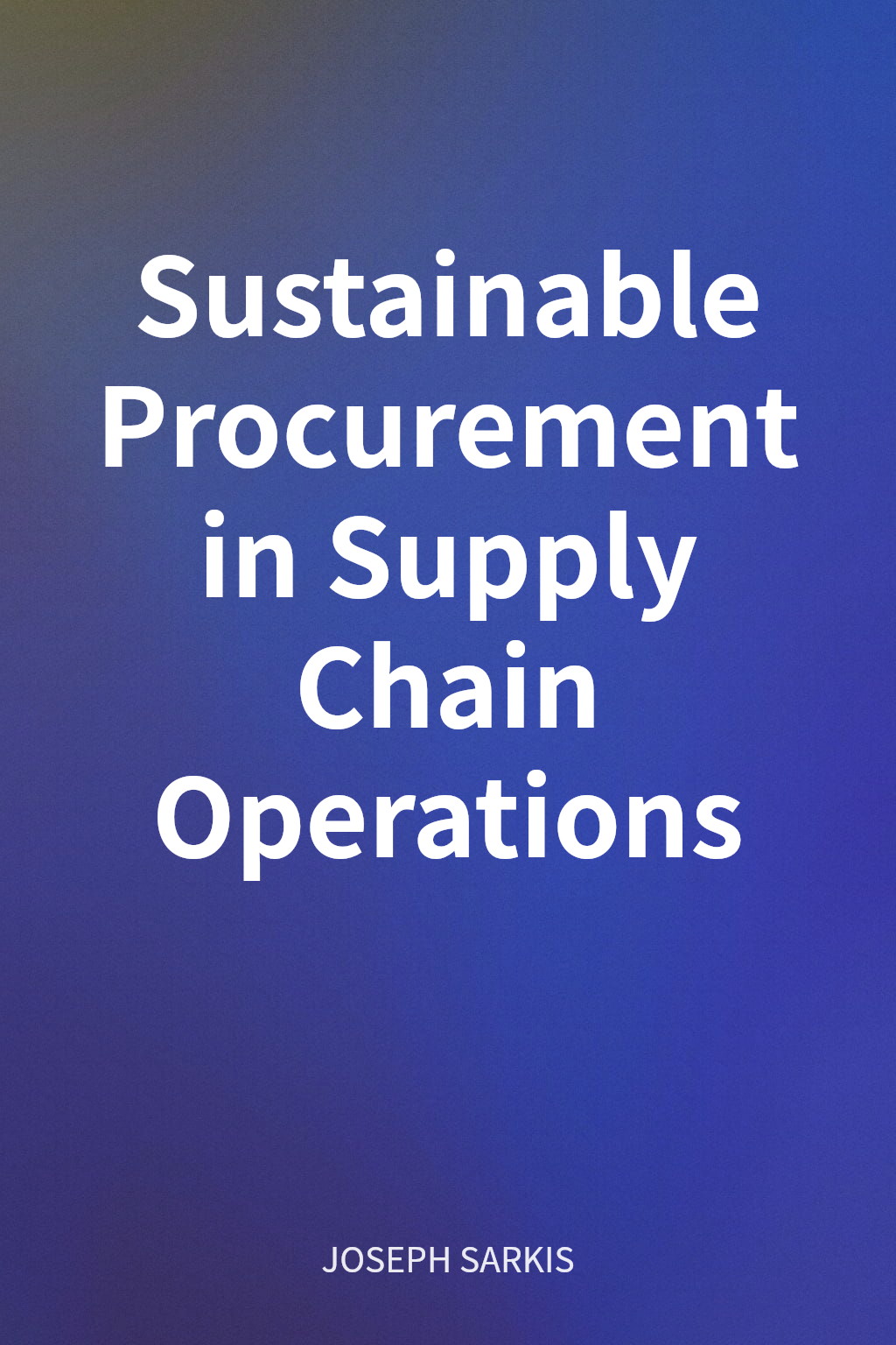 Sustainable Procurement in Supply Chain Operations cover