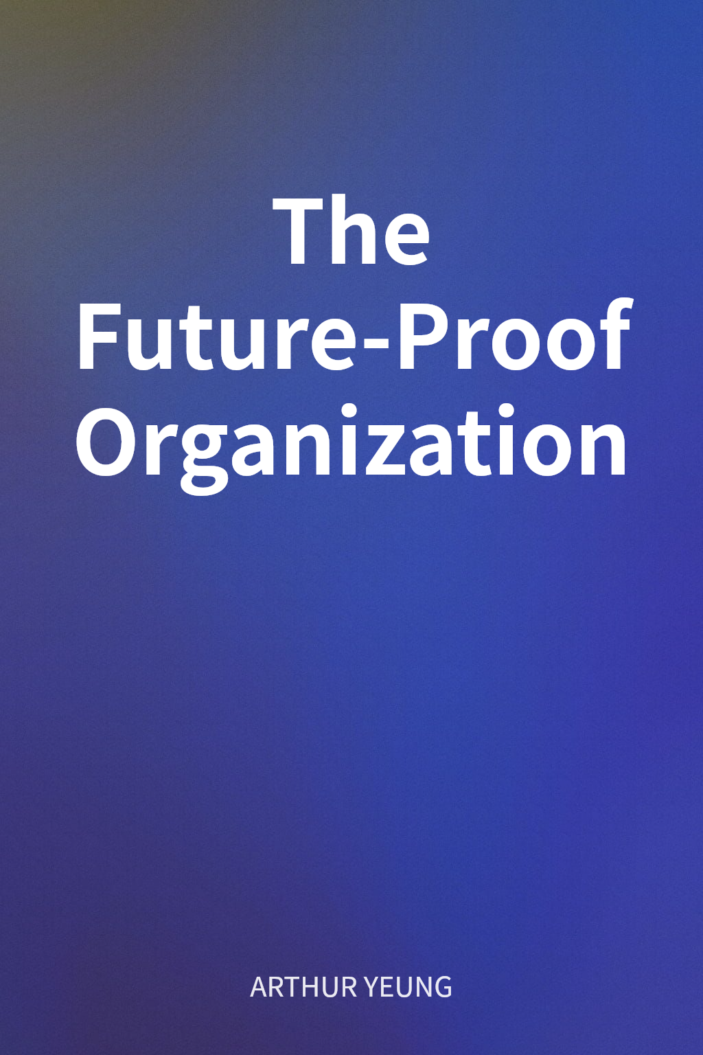 The Future-Proof Organization cover
