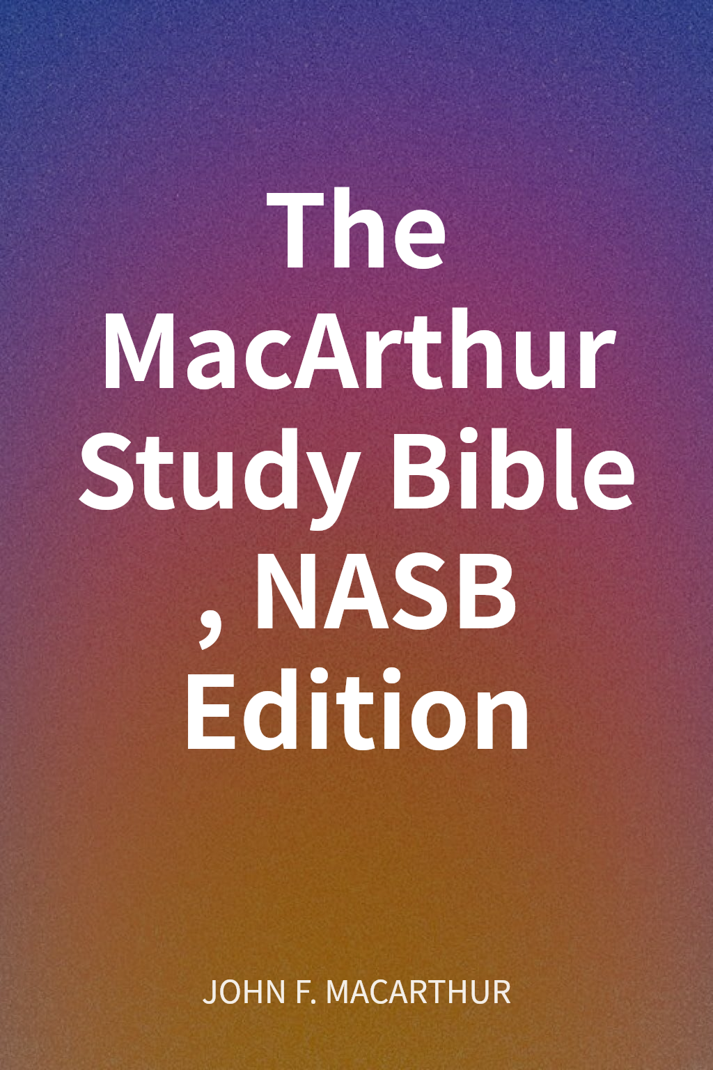 The MacArthur Study Bible, NASB Edition cover