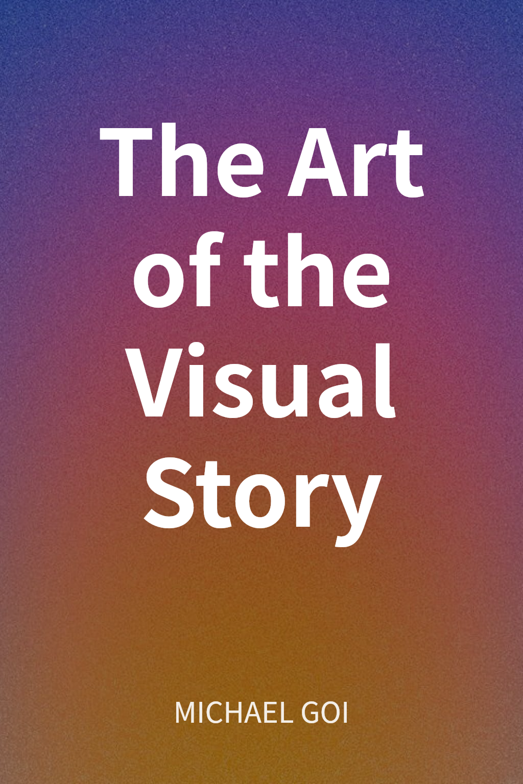 The Art of the Visual Story cover