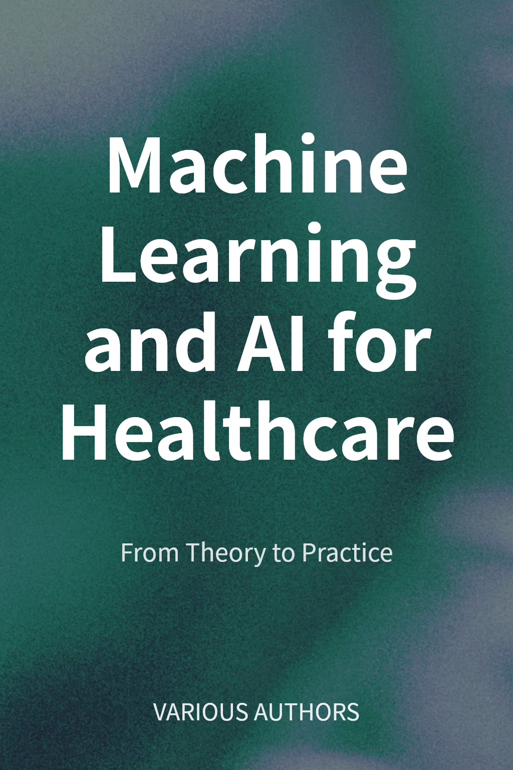 Machine Learning and AI for Healthcare cover