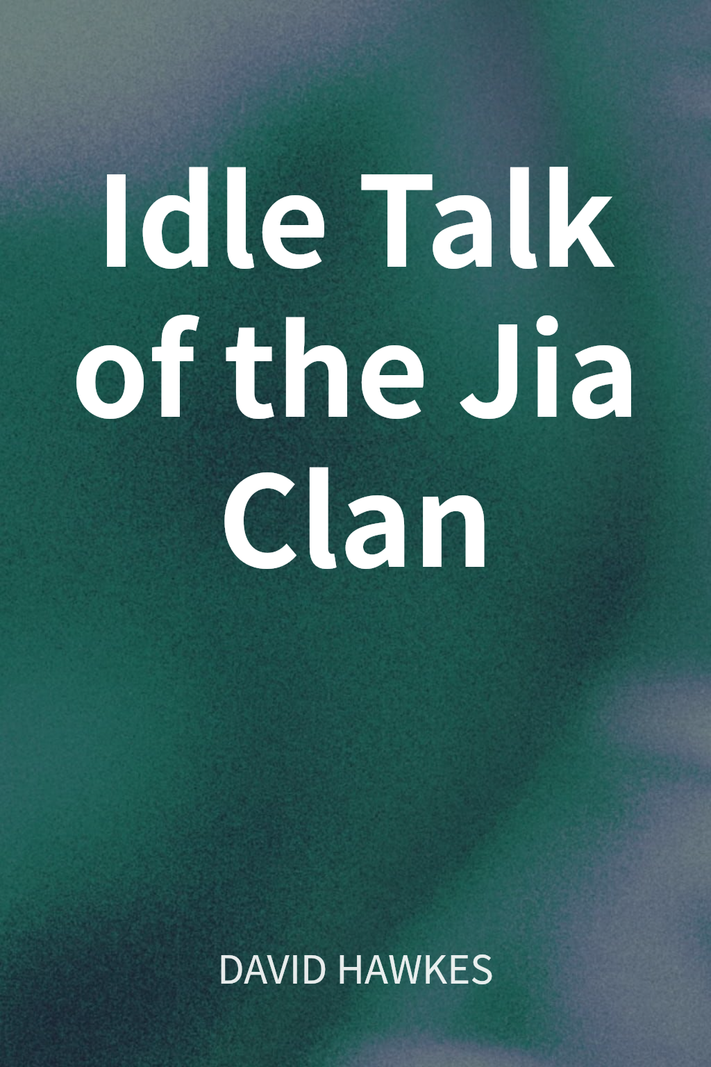 Idle Talk of the Jia Clan cover