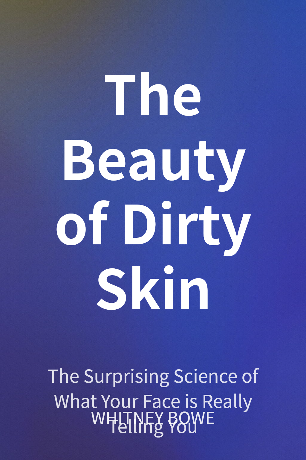 The Beauty of Dirty Skin cover