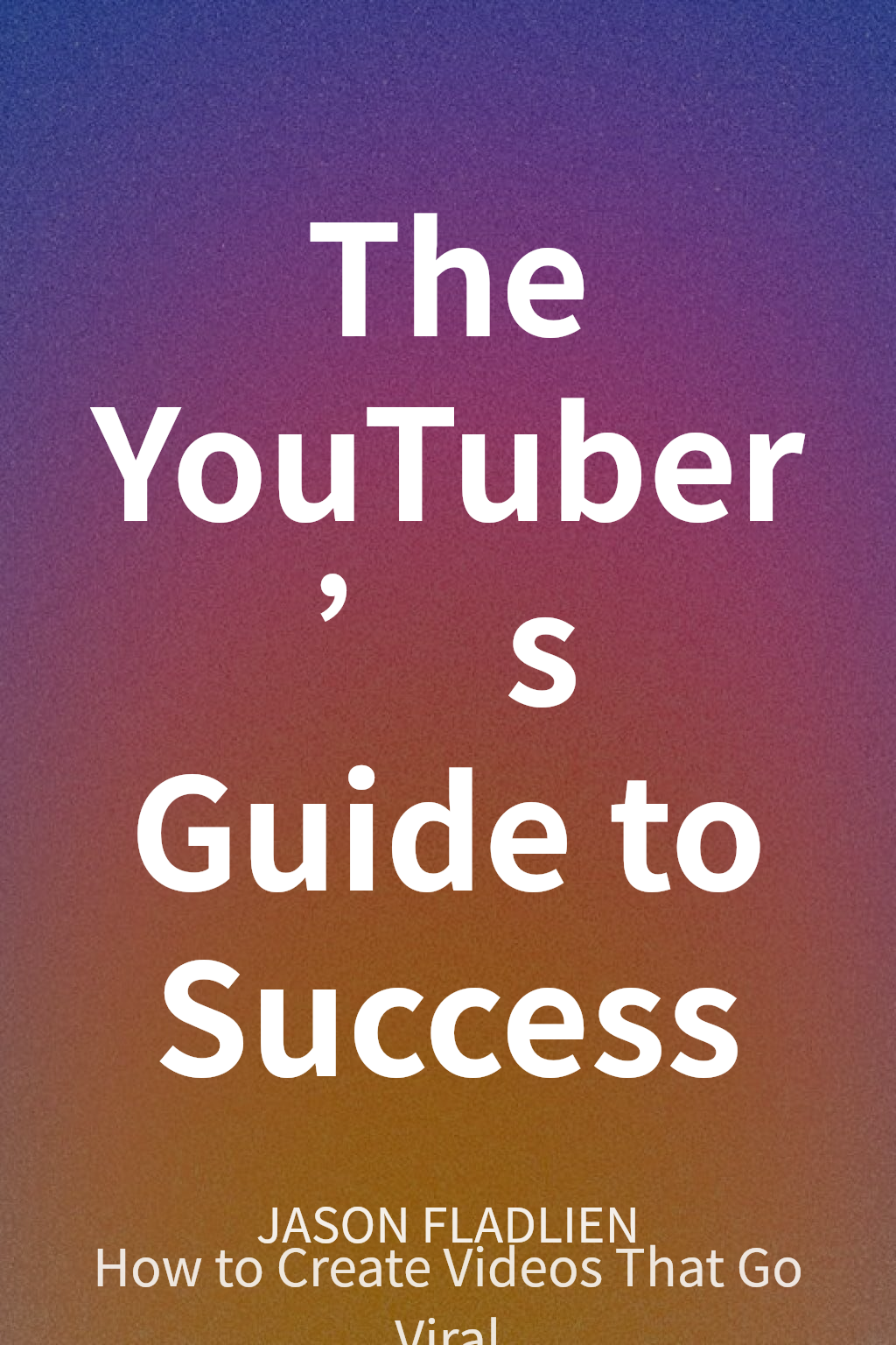 The YouTuber’s Guide to Success cover