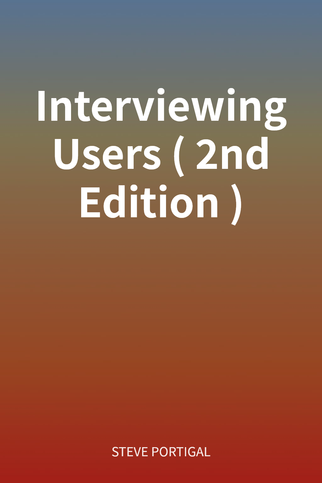 Interviewing Users (2nd Edition) cover