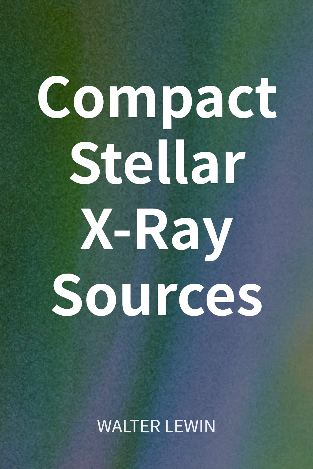 Compact Stellar X-Ray Sources cover