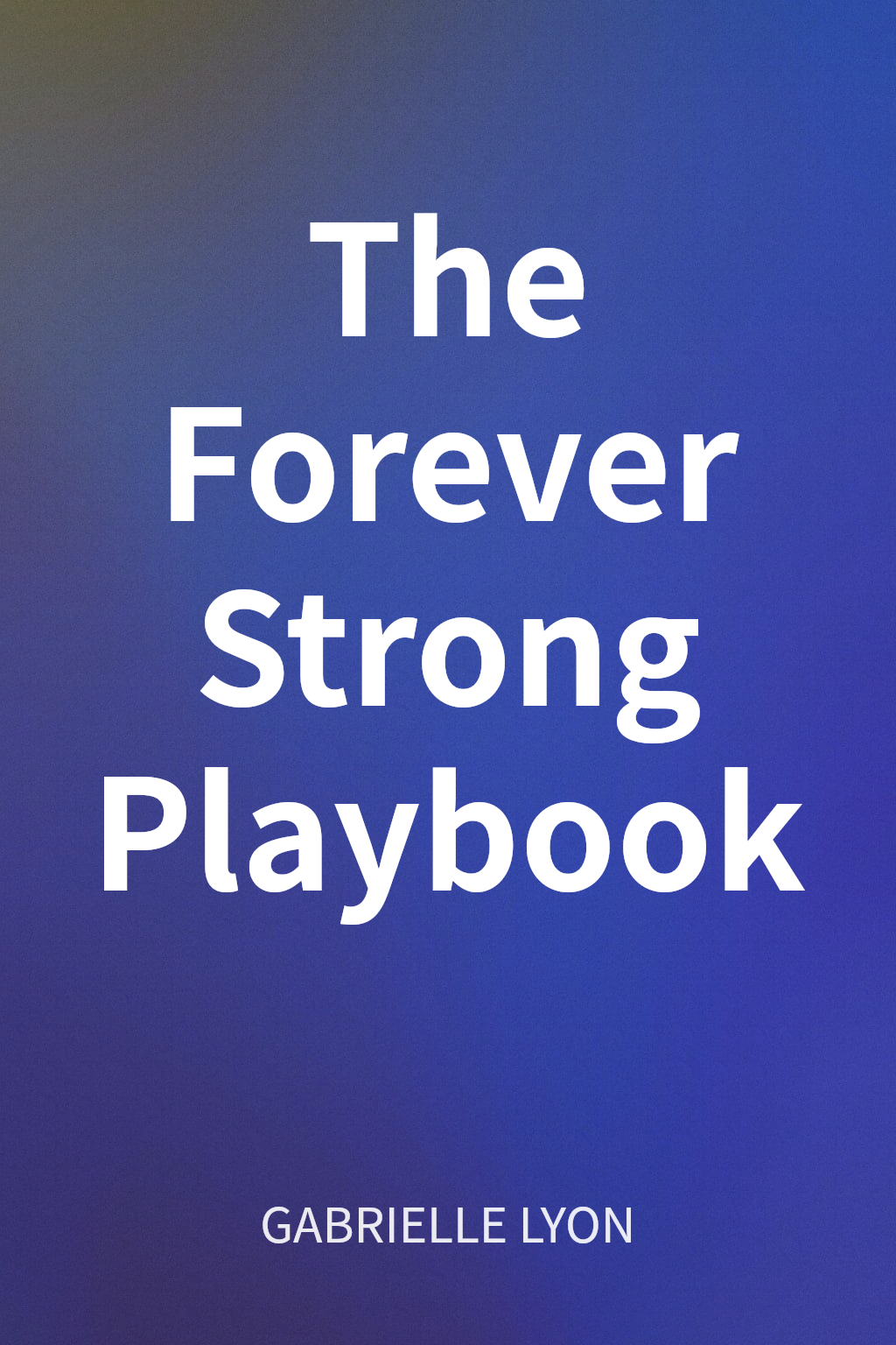 The Forever Strong Playbook cover