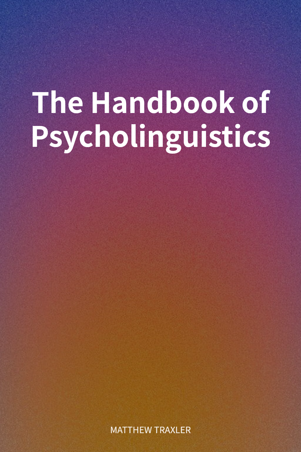 The Handbook of Psycholinguistics cover
