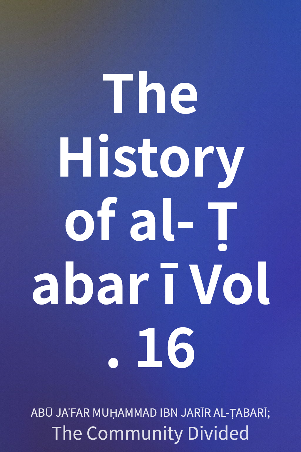 The History of al-Ṭabarī Vol. 16 cover