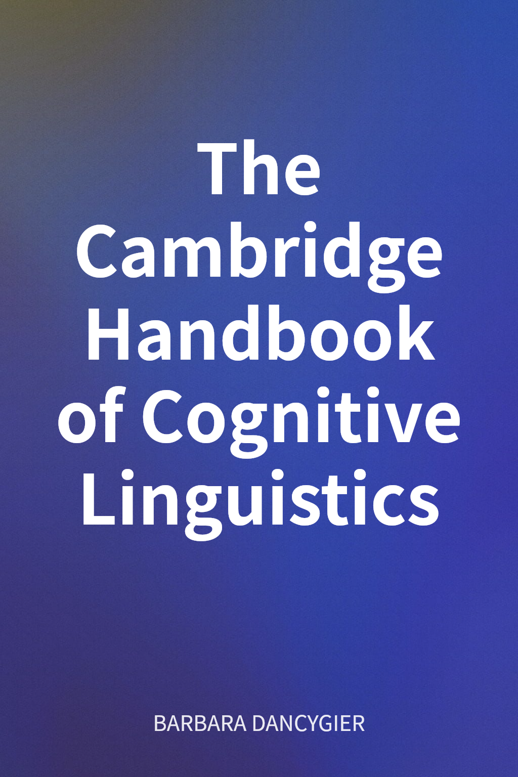 The Cambridge Handbook of Cognitive Linguistics cover