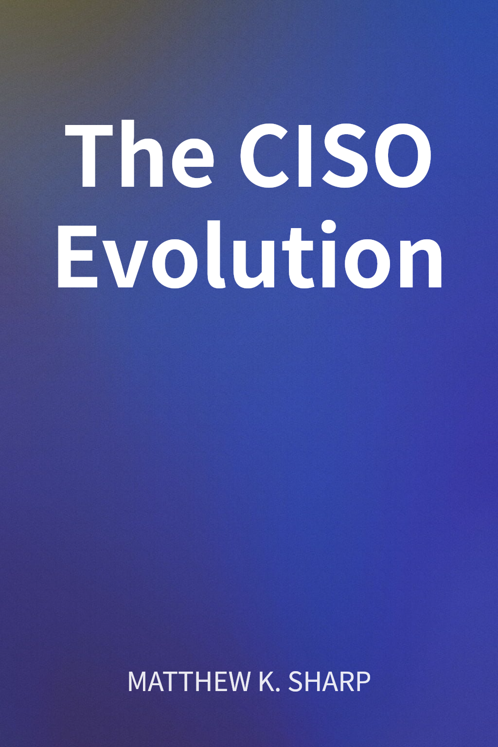 The CISO Evolution cover