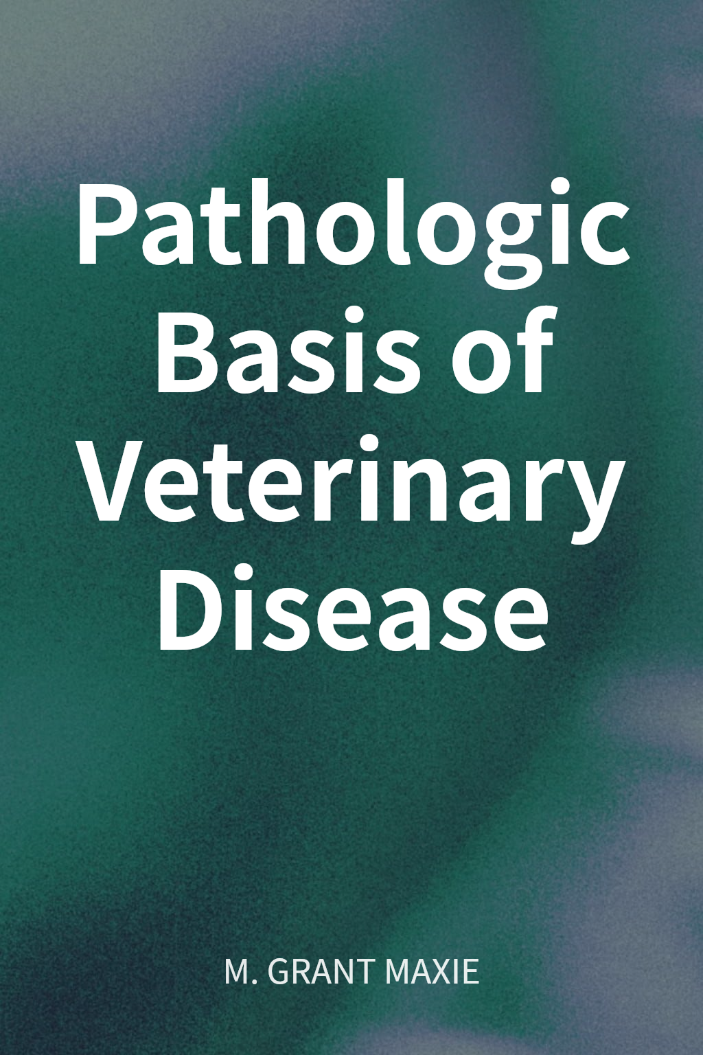 Pathologic Basis of Veterinary Disease cover