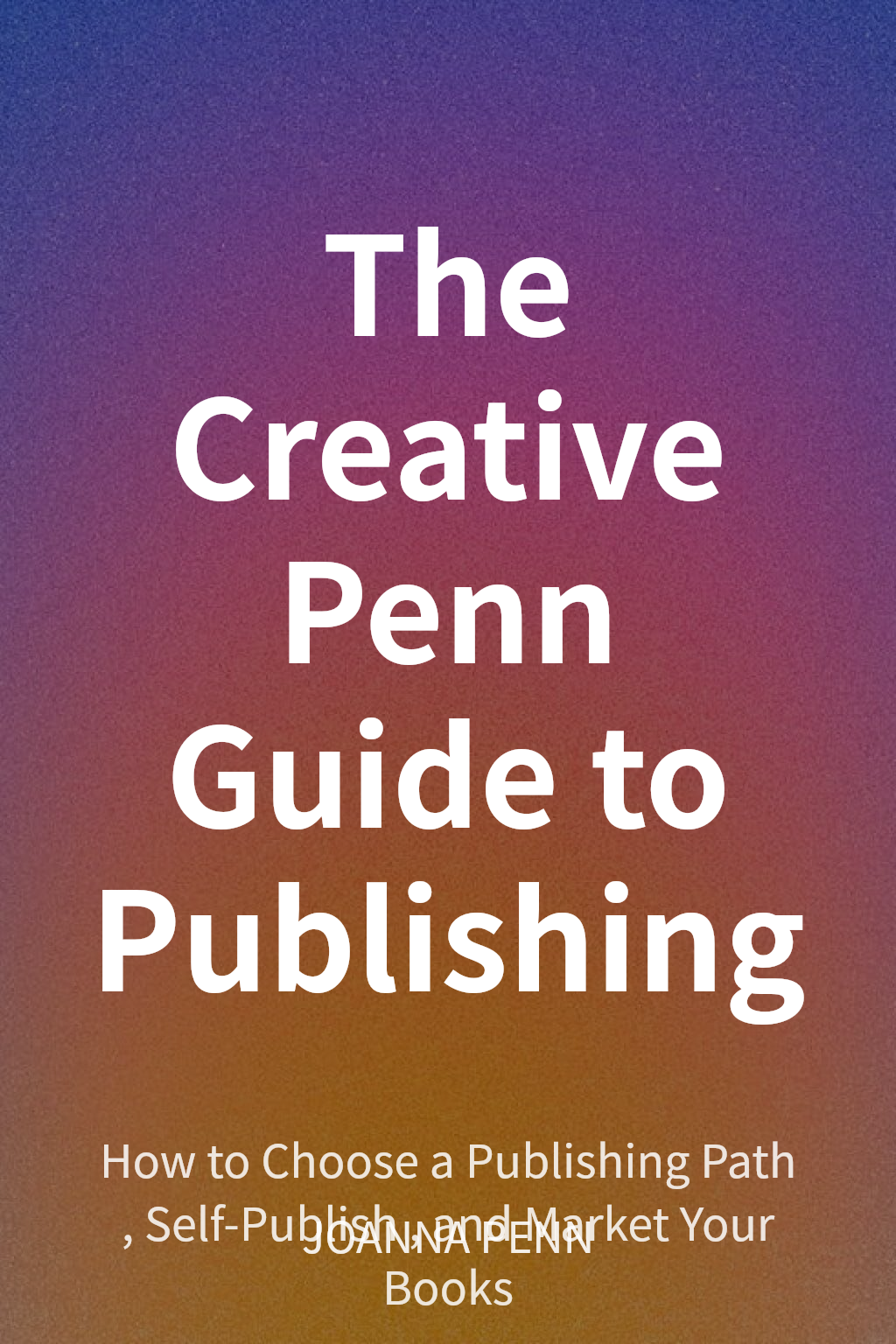 The Creative Penn Guide to Publishing cover