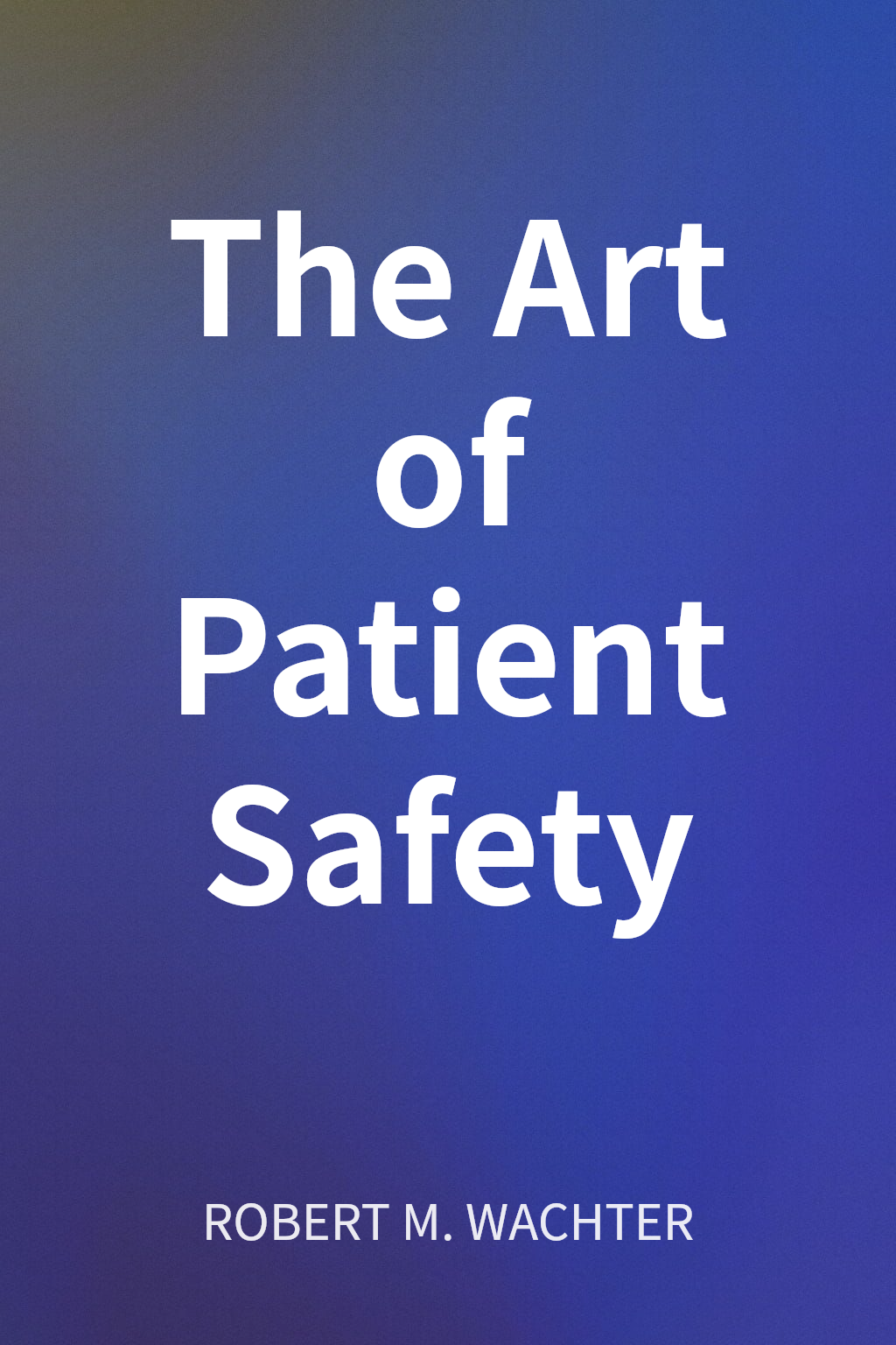 The Art of Patient Safety cover