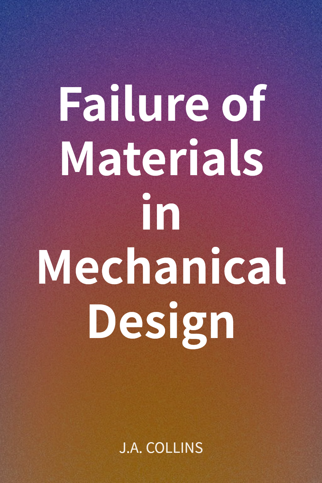 Failure of Materials in Mechanical Design cover