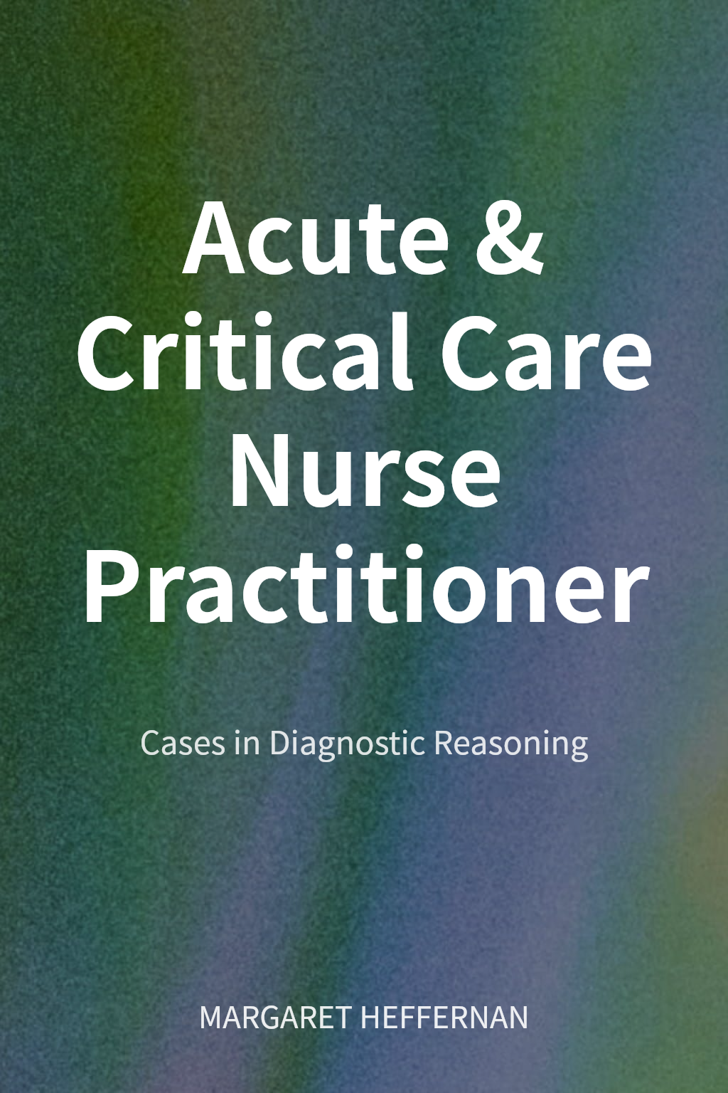 Acute & Critical Care Nurse Practitioner cover