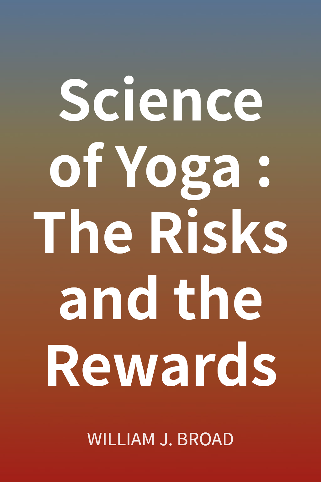 Science of Yoga: The Risks and the Rewards cover
