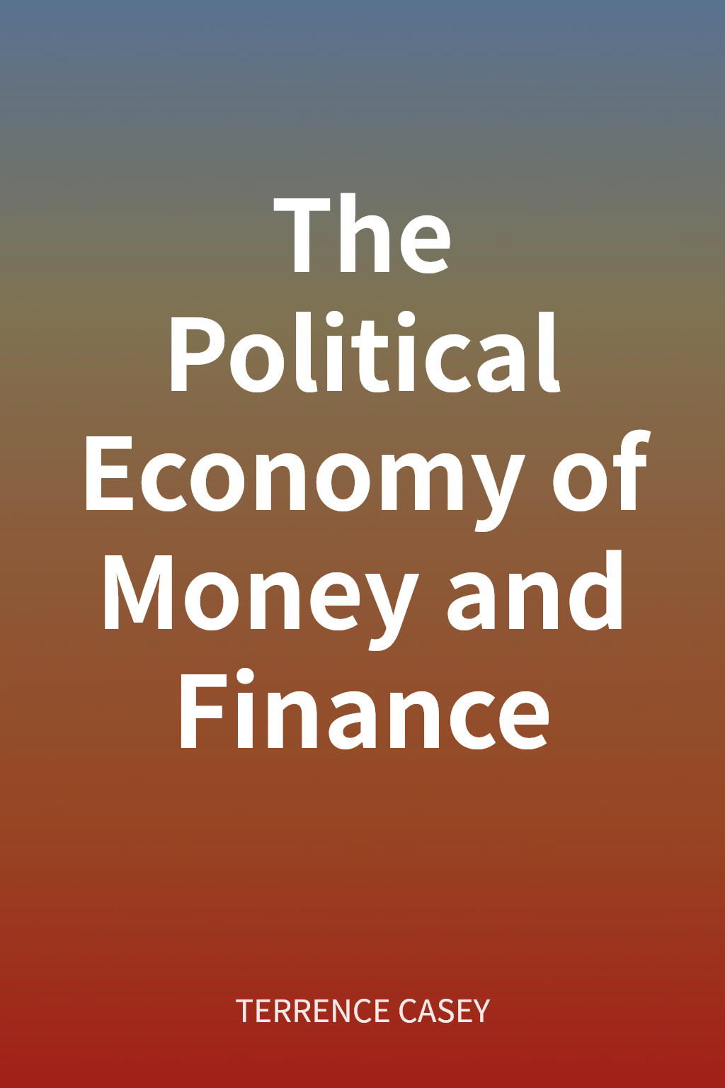 The Political Economy of Money and Finance cover