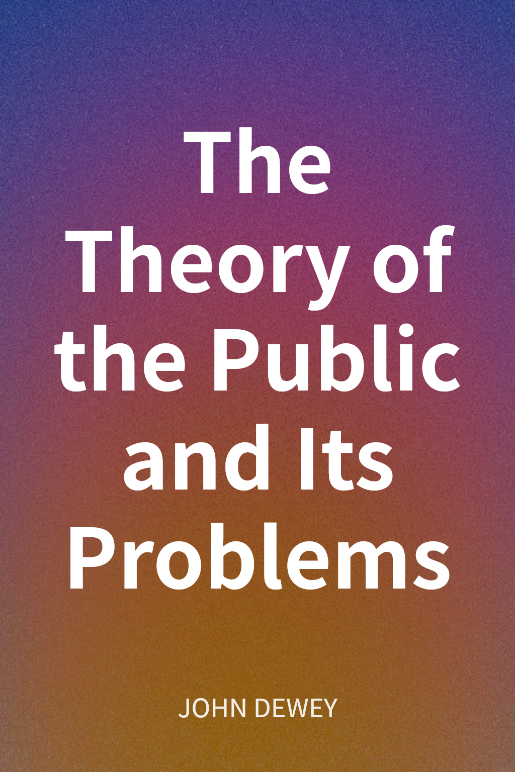 The Theory of the Public and Its Problems cover