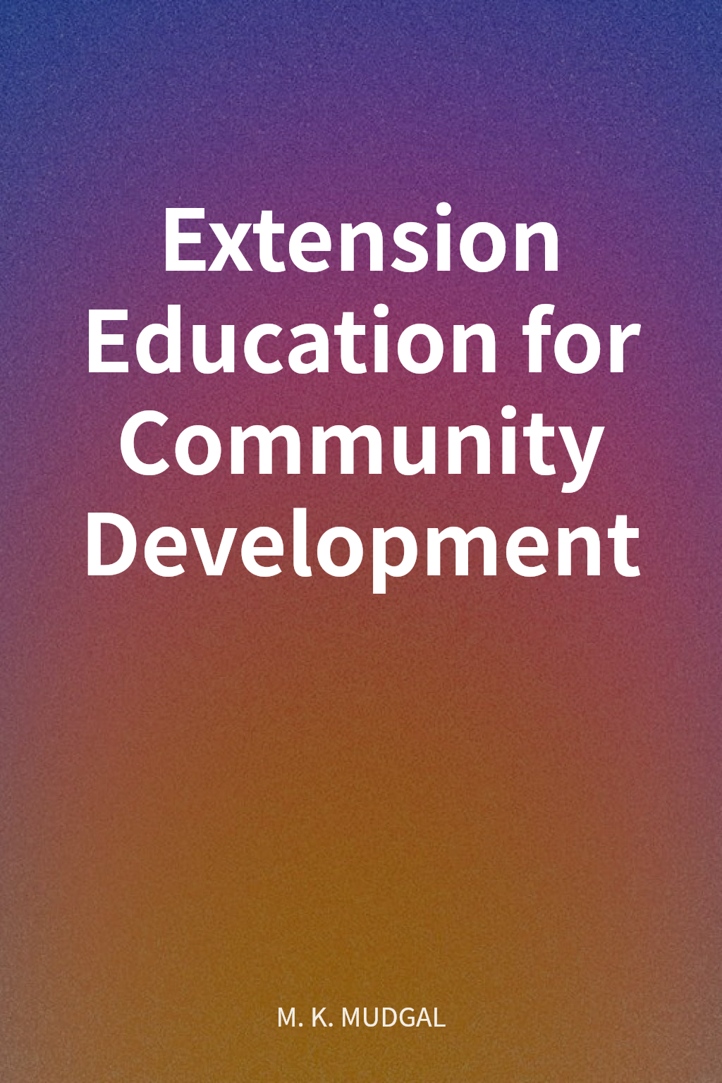 Extension Education for Community Development cover