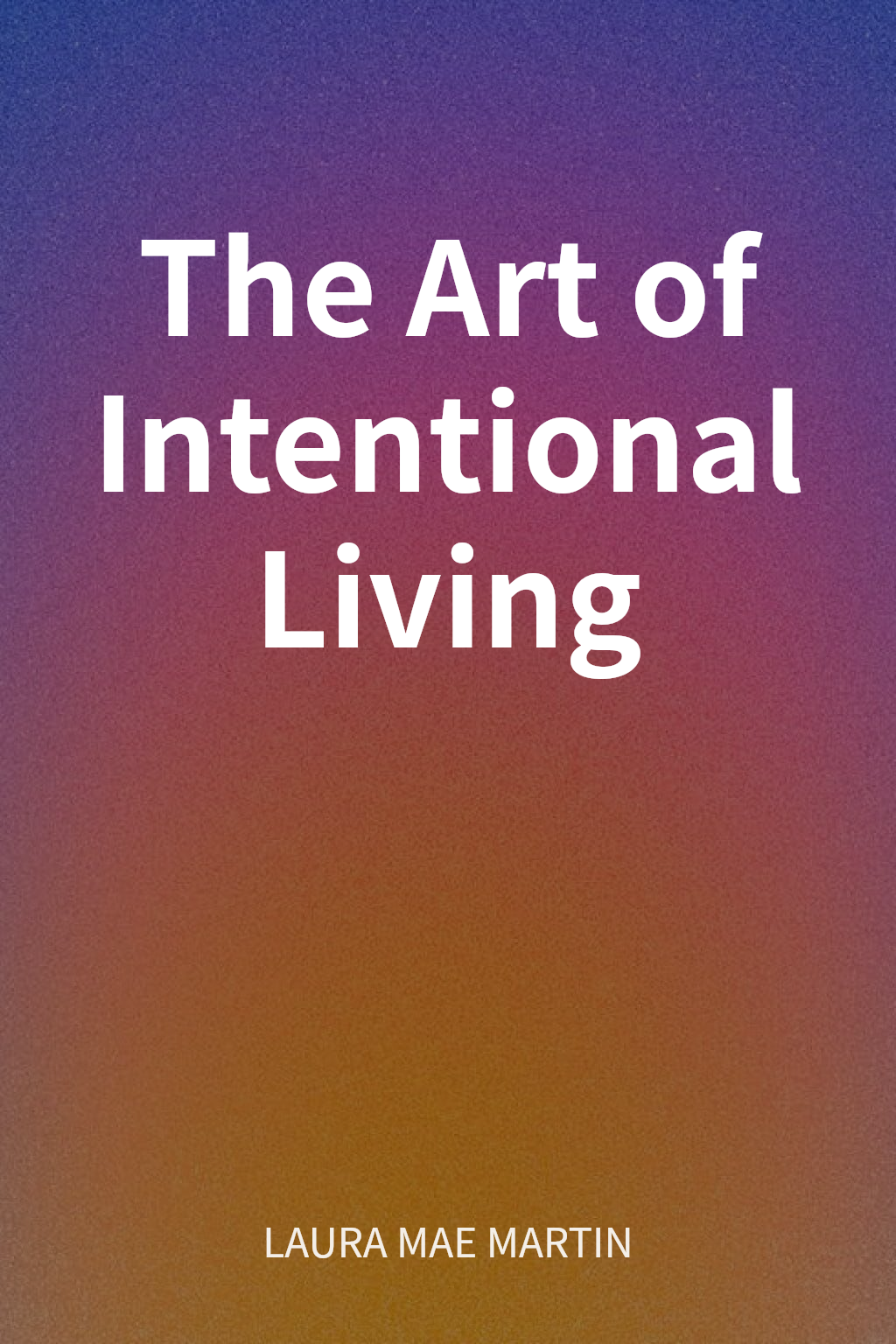 The Art of Intentional Living cover