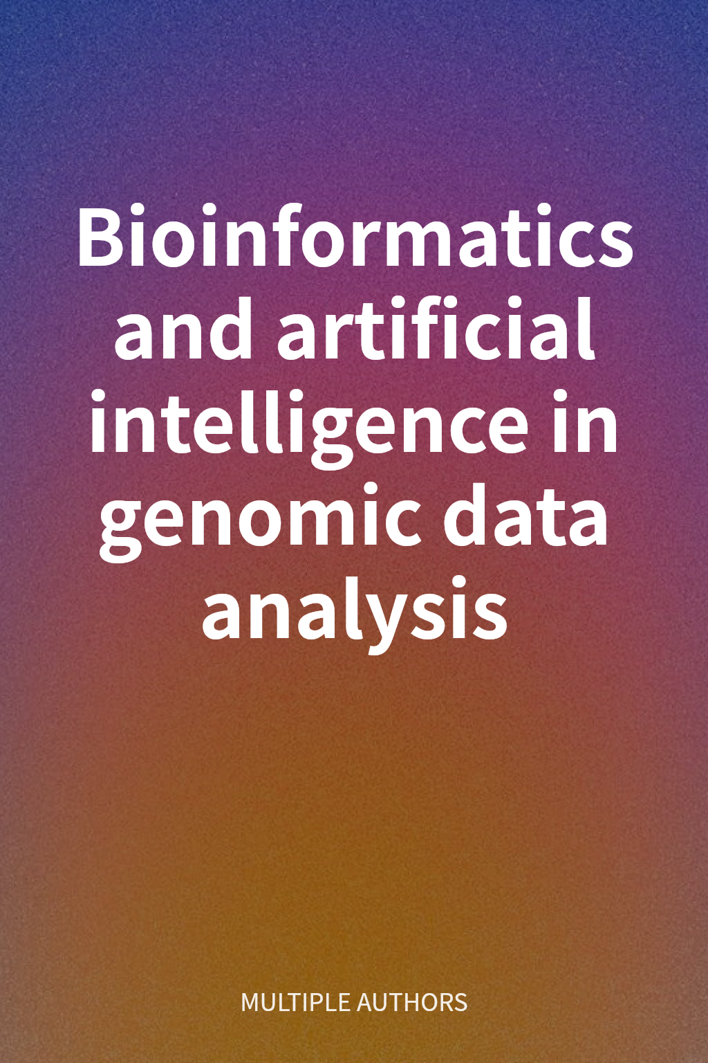 Bioinformatics and artificial intelligence in genomic data analysis cover