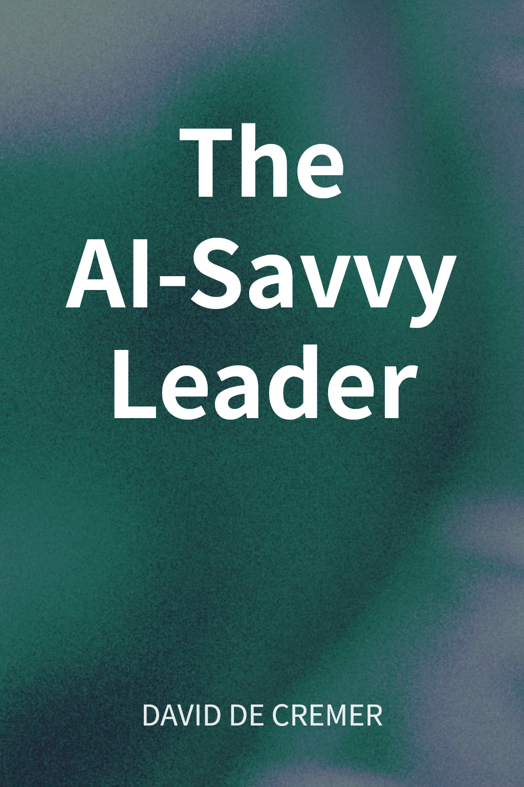 The AI-Savvy Leader cover