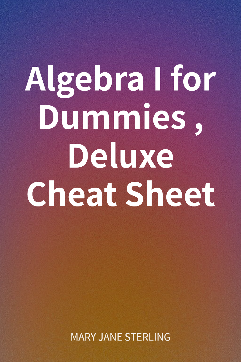 Algebra I for Dummies, Deluxe Cheat Sheet cover