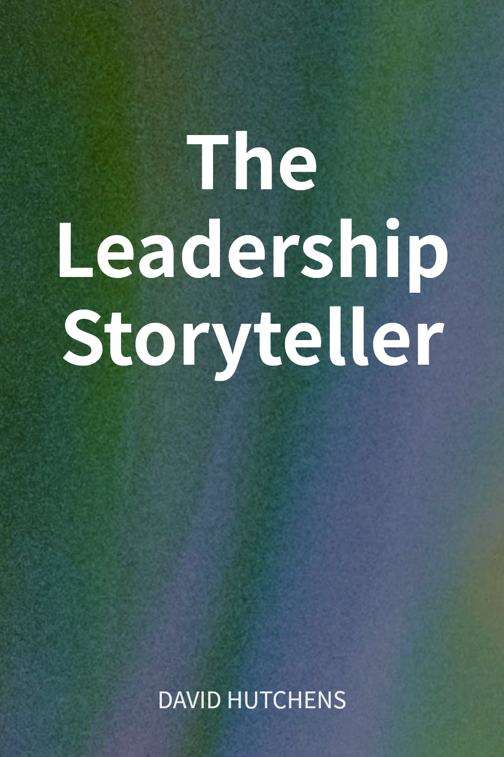 The Leadership Storyteller cover