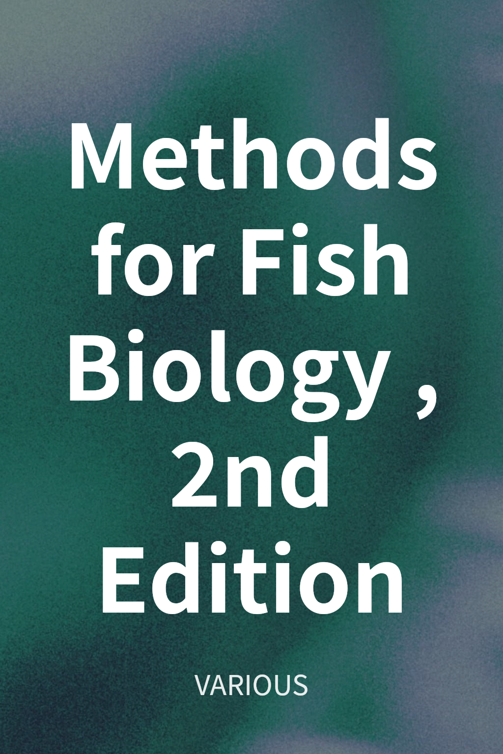 Methods for Fish Biology, 2nd Edition cover