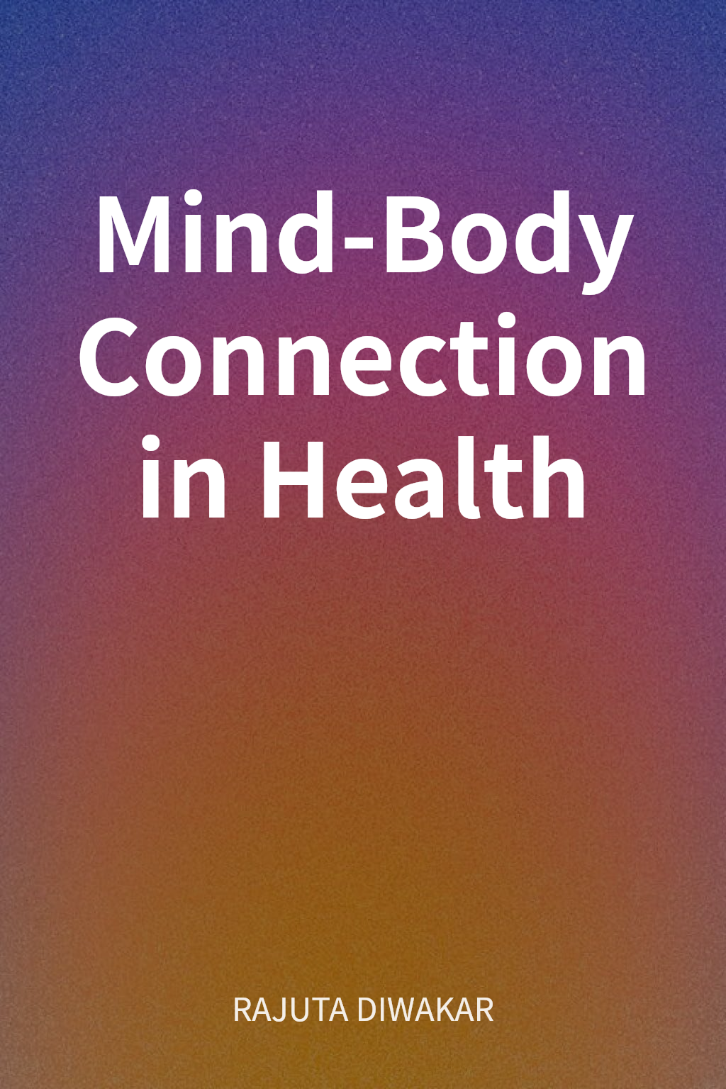 Mind-Body Connection in Health cover