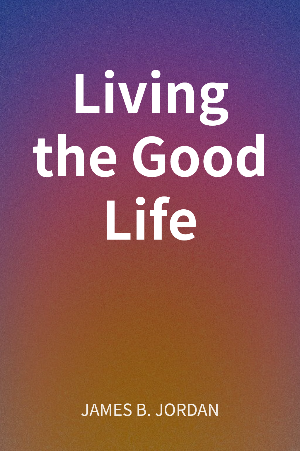 Living the Good Life cover