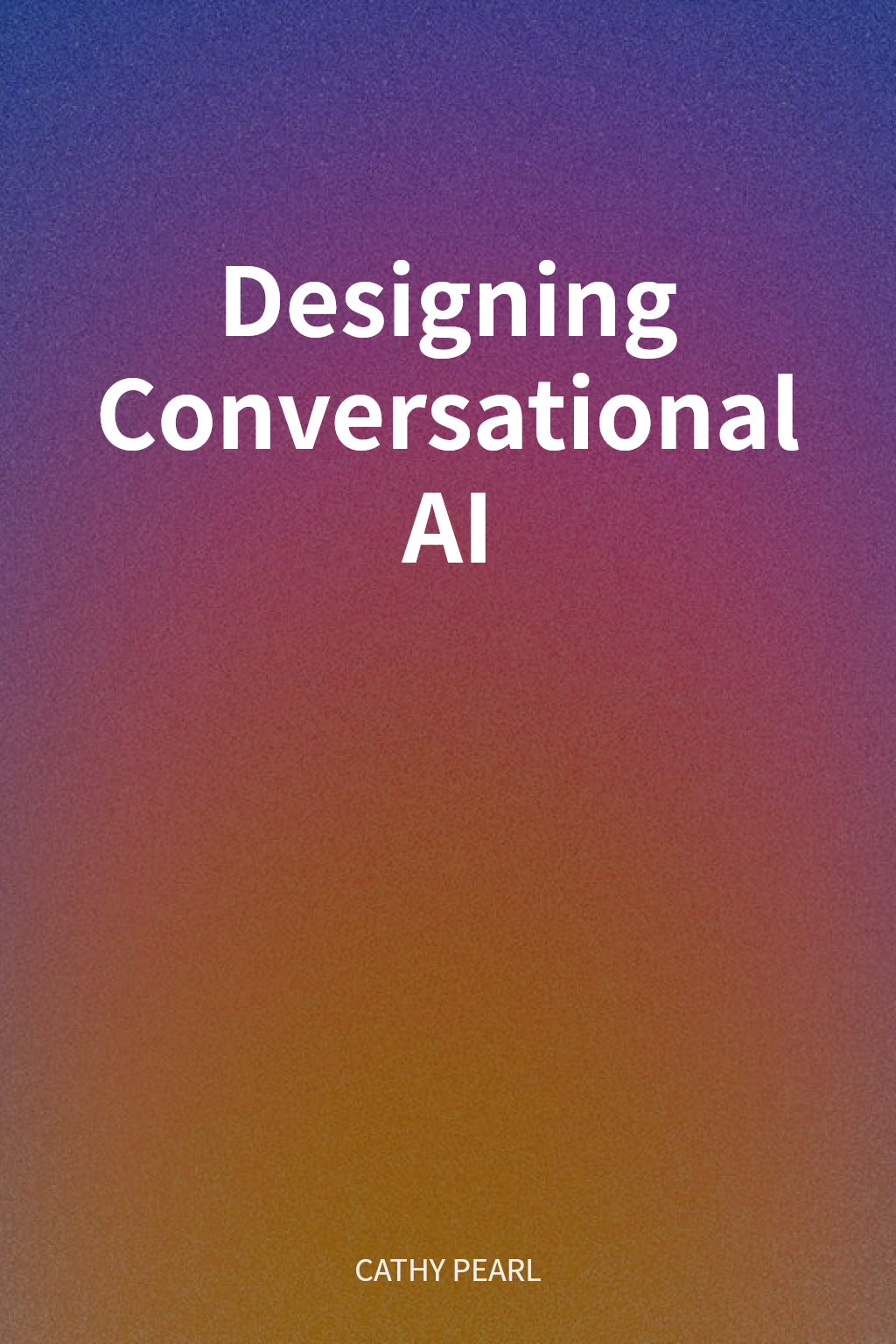Designing Conversational AI cover