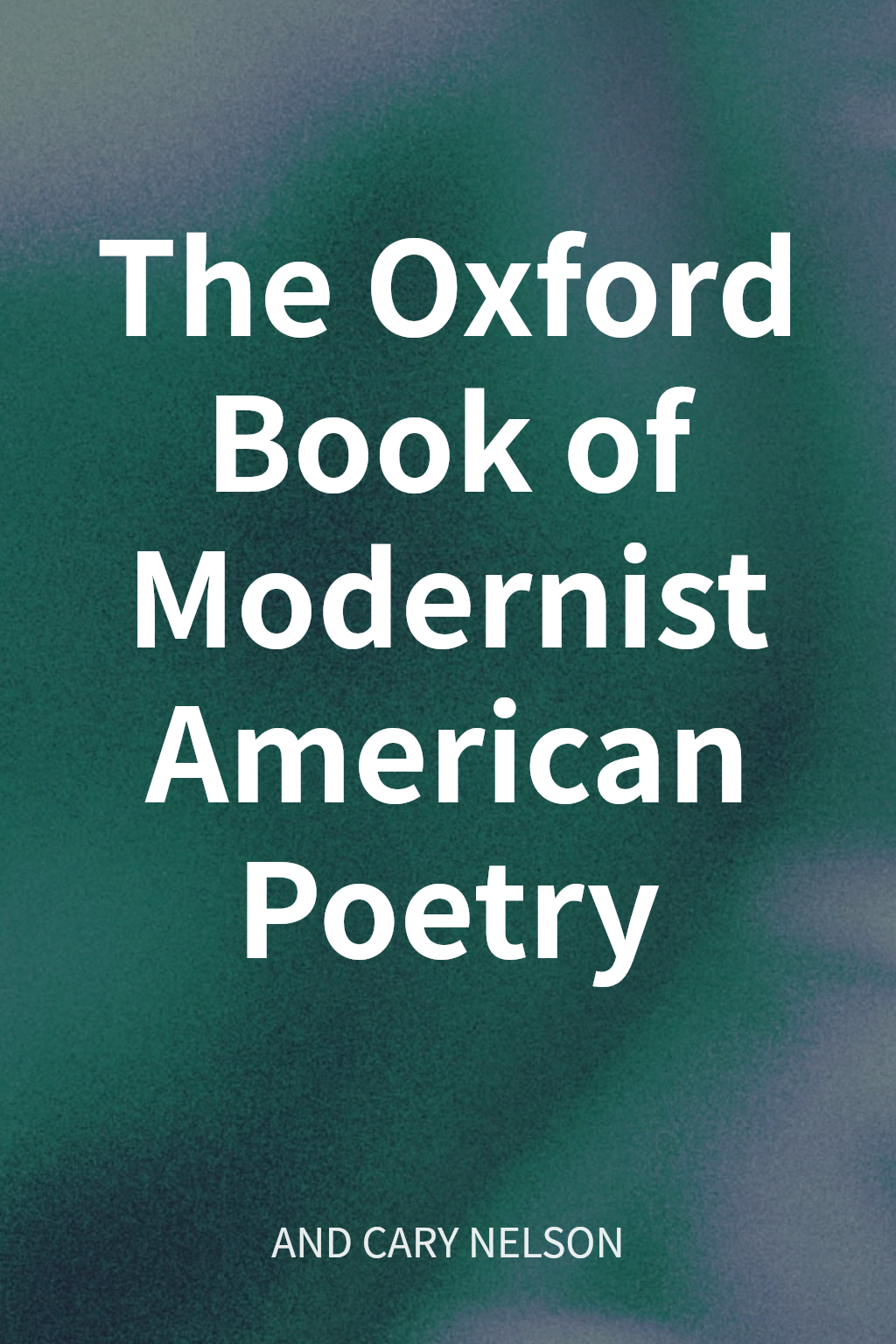 The Oxford Book of Modernist American Poetry cover