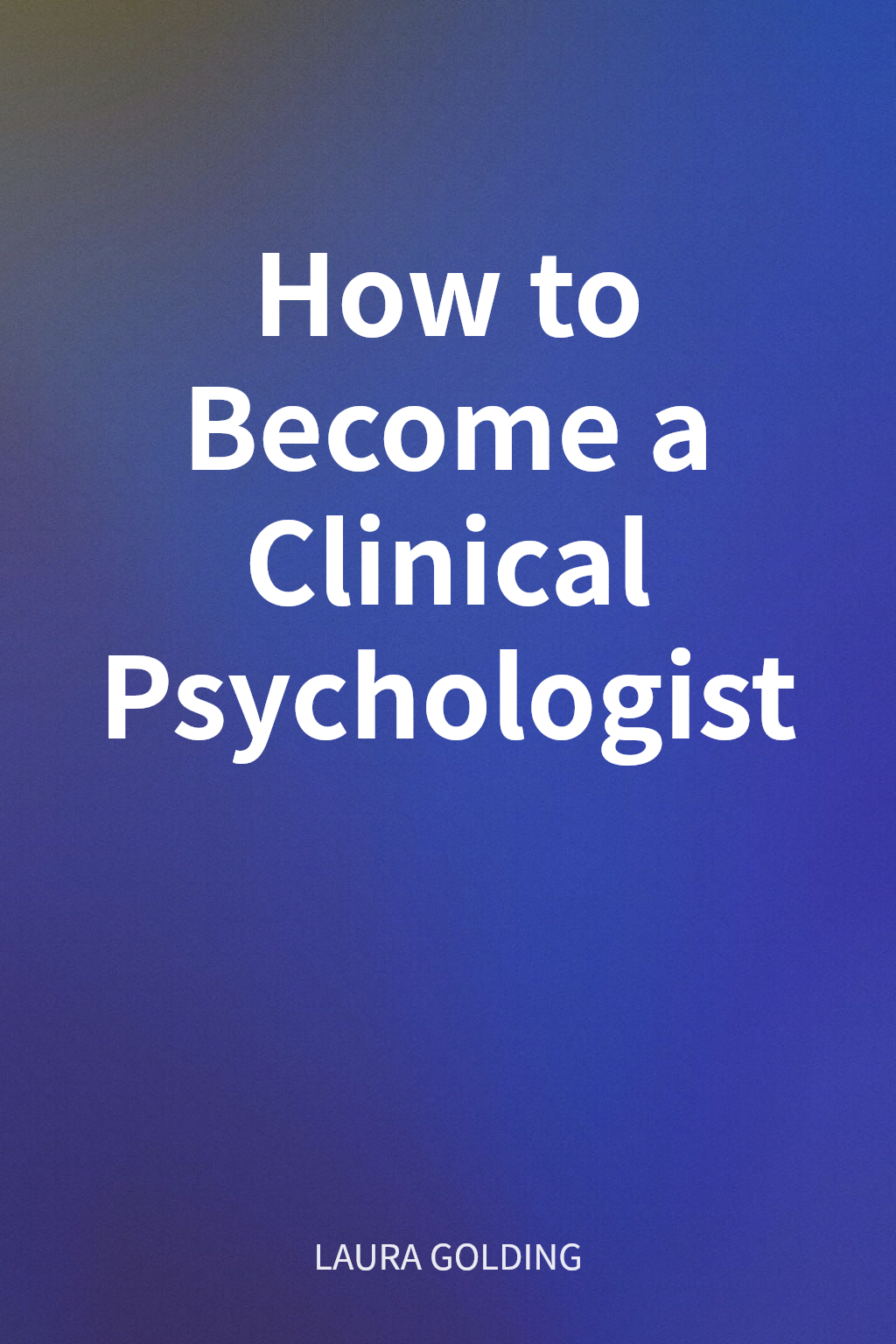 How to Become a Clinical Psychologist cover