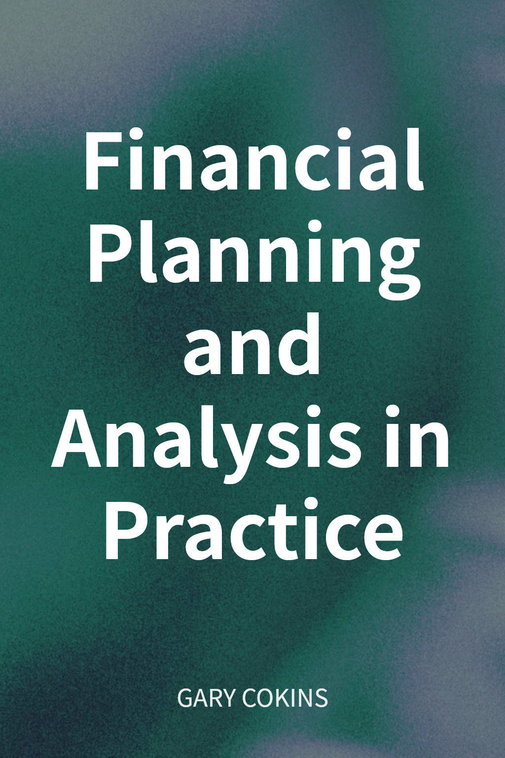 Financial Planning and Analysis in Practice cover