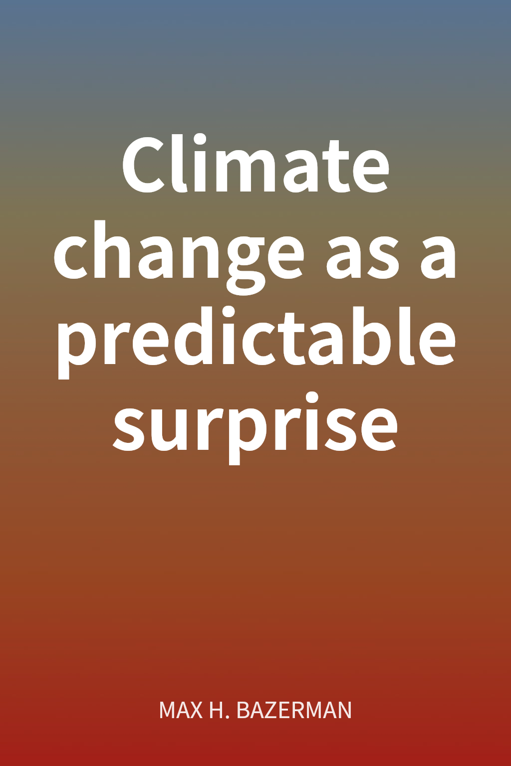 Climate change as a predictable surprise cover