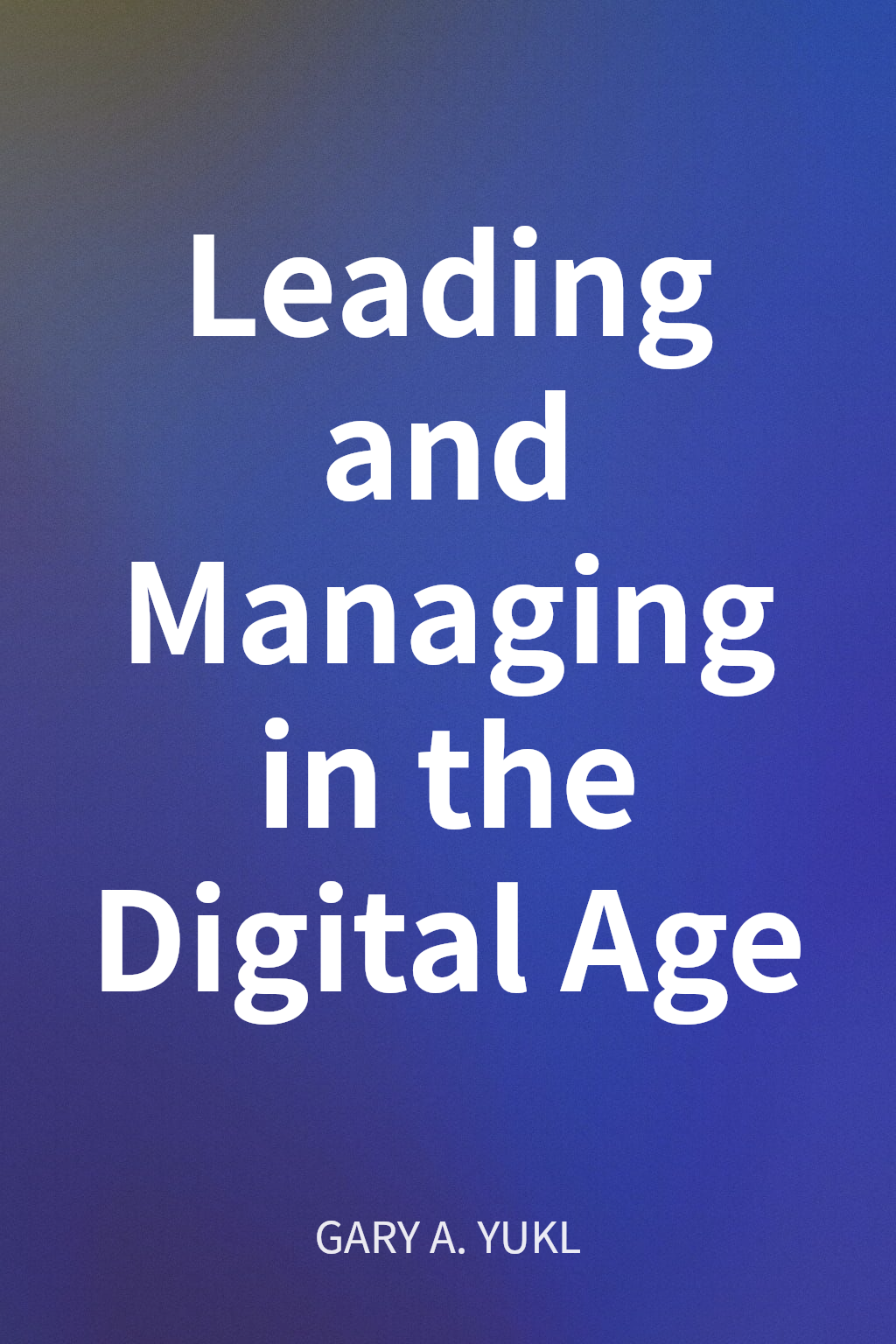 Leading and Managing in the Digital Age cover