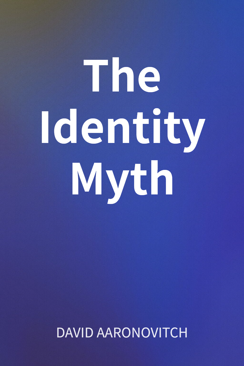 The Identity Myth cover